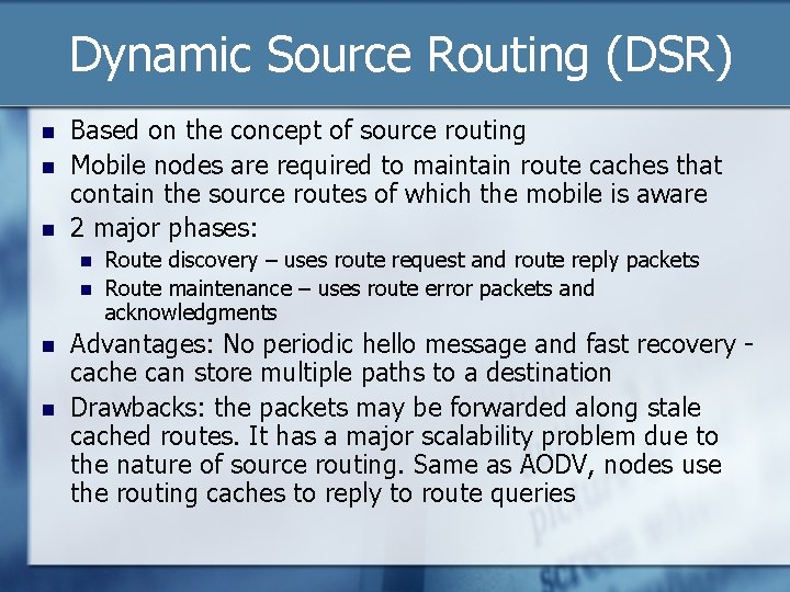 Dynamic Source Routing (DSR) n n n Based on the concept of source routing