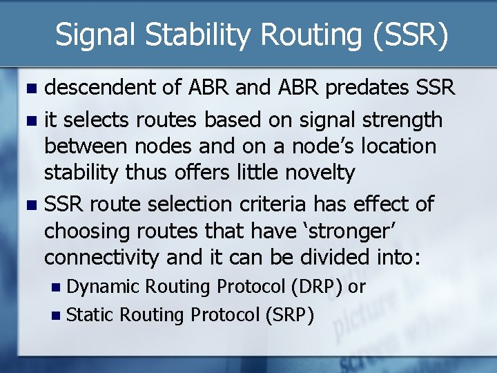 Signal Stability Routing (SSR) descendent of ABR and ABR predates SSR n it selects