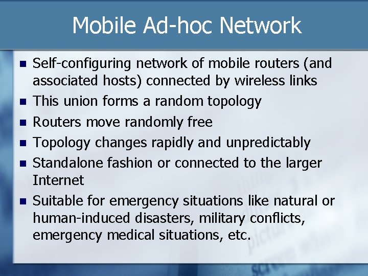 Mobile Ad-hoc Network n n n Self-configuring network of mobile routers (and associated hosts)