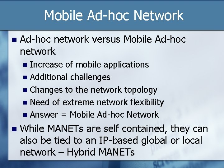 Mobile Ad-hoc Network n Ad-hoc network versus Mobile Ad-hoc network Increase of mobile applications
