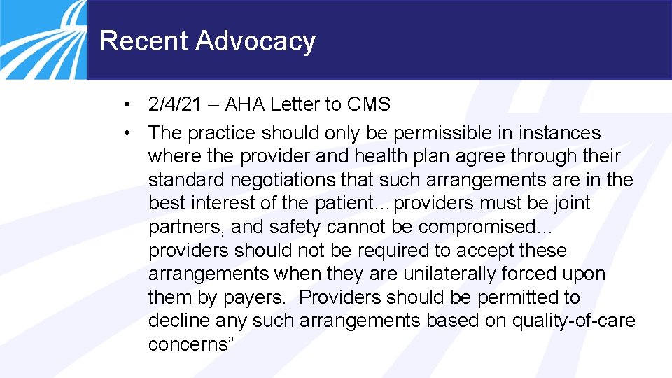 Recent Advocacy • 2/4/21 – AHA Letter to CMS • The practice should only