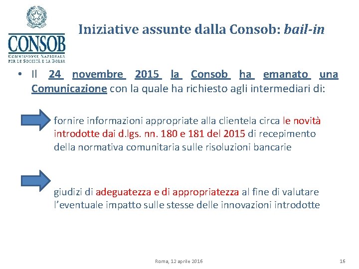 Iniziative assunte dalla Consob: bail-in • Il 24 novembre 2015 la Consob ha emanato