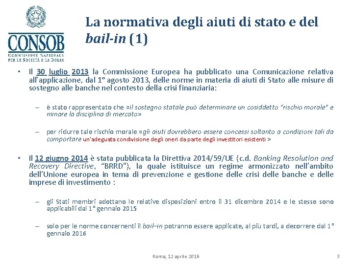 La normativa degli aiuti di stato e del bail-in (1) • Il 30 luglio