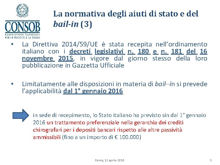 La normativa degli aiuti di stato e del bail-in (3) • La Direttiva 2014/59/UE