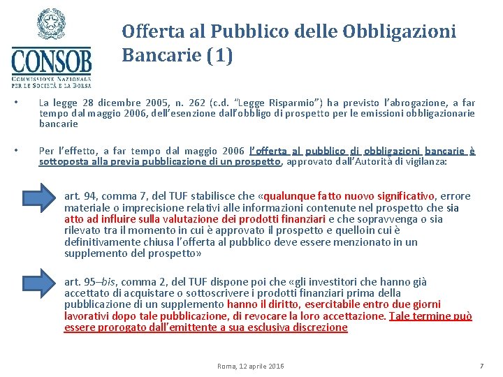 Offerta al Pubblico delle Obbligazioni Bancarie (1) • La legge 28 dicembre 2005, n.