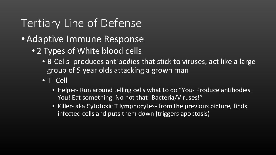 Tertiary Line of Defense • Adaptive Immune Response • 2 Types of White blood
