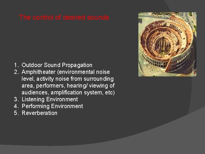 The control of desired sounds 1. Outdoor Sound Propagation 2. Amphitheater (environmental noise level,