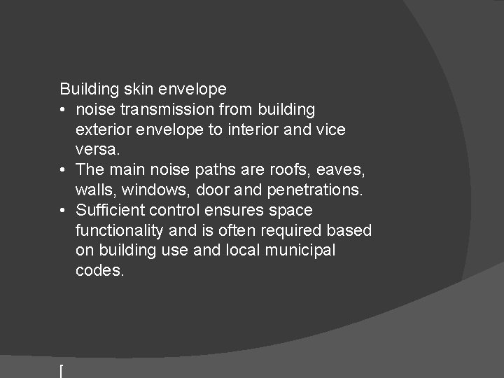 Building skin envelope • noise transmission from building exterior envelope to interior and vice