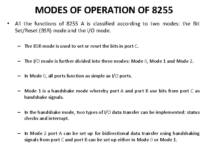 MODES OF OPERATION OF 8255 • All the functions of 8255 A is classified MODES OF OPERATION OF 8255 • All the functions of 8255 A is classified