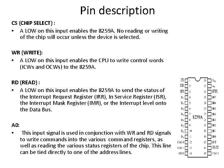 Pin description CS (CHIP SELECT) : • A LOW on this input enables the Pin description CS (CHIP SELECT) : • A LOW on this input enables the