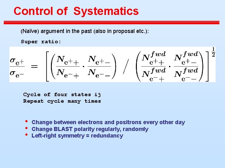 Control of Systematics (Naïve) argument in the past (also in proposal etc. ): Super