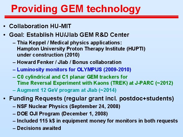 Providing GEM technology • Collaboration HU-MIT • Goal: Establish HU/Jlab GEM R&D Center –