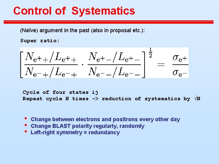 Control of Systematics (Naïve) argument in the past (also in proposal etc. ): Super