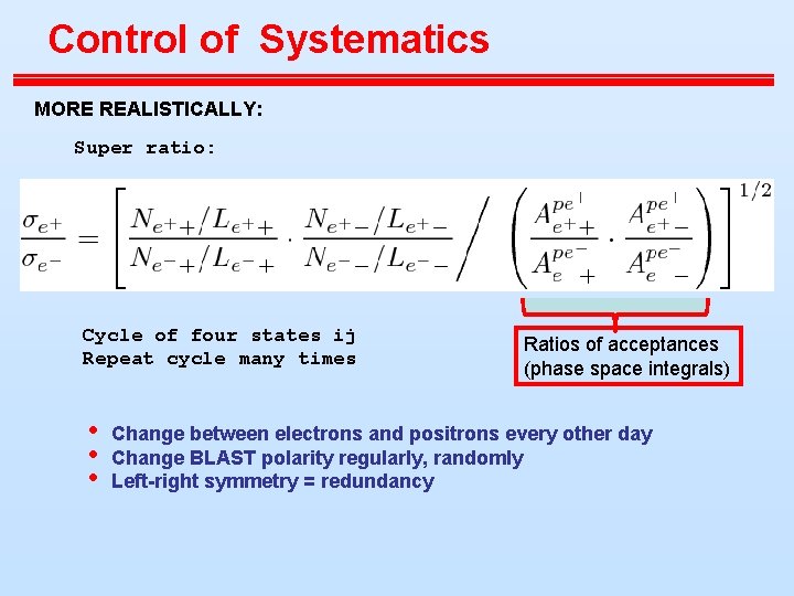 Control of Systematics MORE REALISTICALLY: Super ratio: Cycle of four states ij Repeat cycle