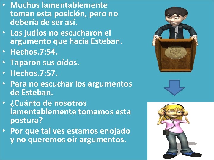  • Muchos lamentablemente toman esta posición, pero no debería de ser así. •