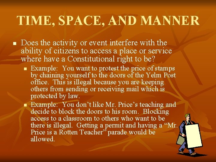 TIME, SPACE, AND MANNER n Does the activity or event interfere with the ability