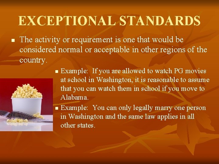 EXCEPTIONAL STANDARDS n The activity or requirement is one that would be considered normal