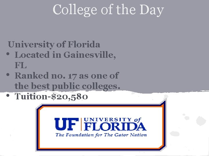 College of the Day University of Florida • Located in Gainesville, FL • Ranked