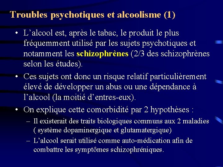 Troubles psychotiques et alcoolisme (1) • L’alcool est, après le tabac, le produit le