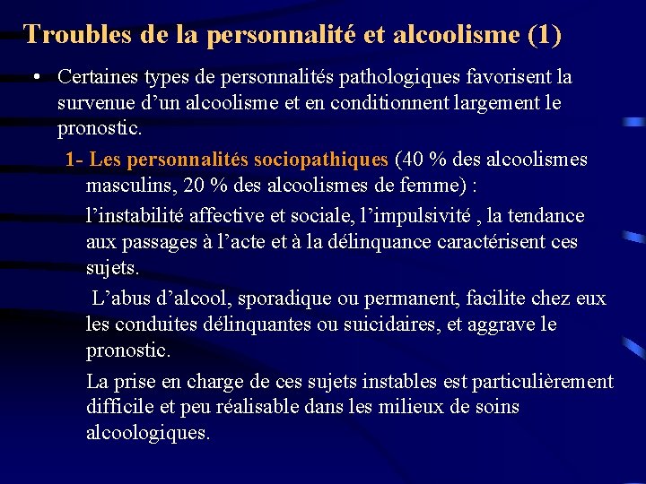 Troubles de la personnalité et alcoolisme (1) • Certaines types de personnalités pathologiques favorisent