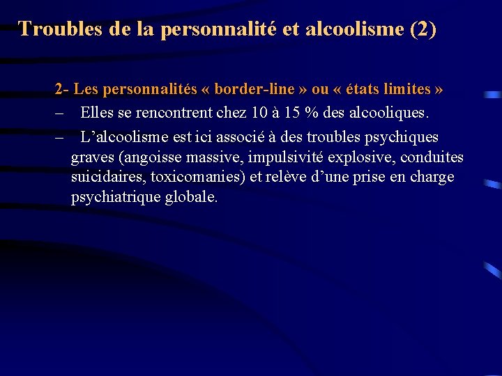 Troubles de la personnalité et alcoolisme (2) 2 - Les personnalités « border-line »