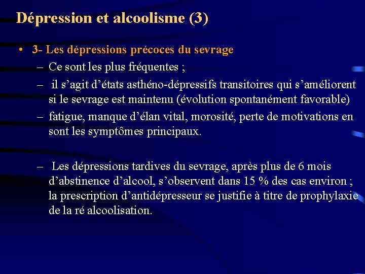 Dépression et alcoolisme (3) • 3 - Les dépressions précoces du sevrage – Ce