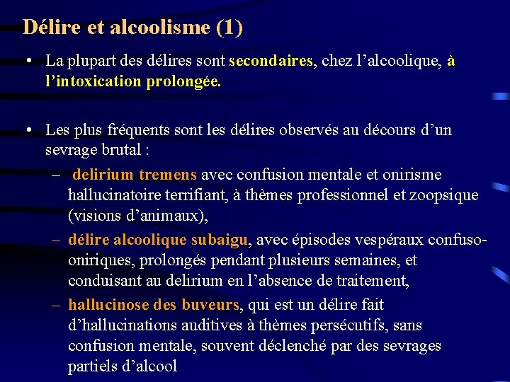 Délire et alcoolisme (1) • La plupart des délires sont secondaires, chez l’alcoolique, à