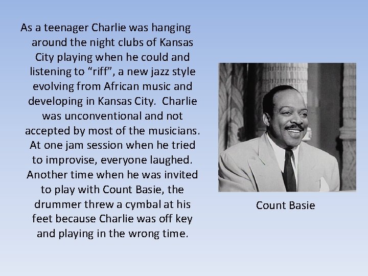 As a teenager Charlie was hanging around the night clubs of Kansas City playing