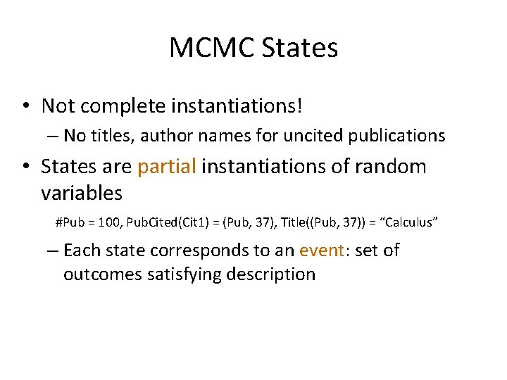 MCMC States • Not complete instantiations! – No titles, author names for uncited publications