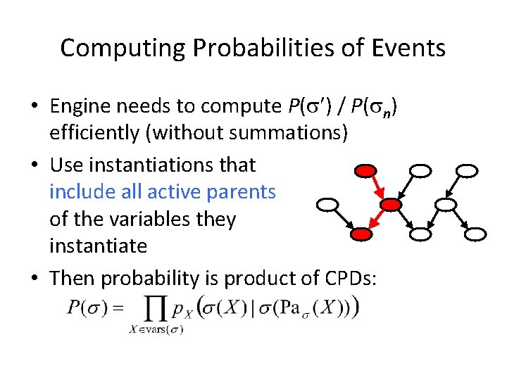 Computing Probabilities of Events • Engine needs to compute P( ) / P( n)