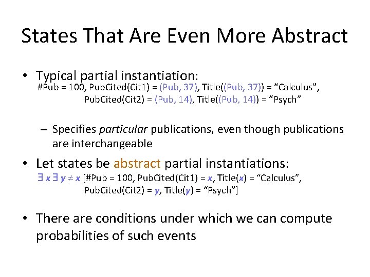 States That Are Even More Abstract • Typical partial instantiation: #Pub = 100, Pub.