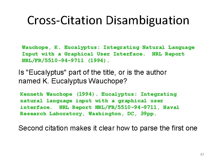 Cross-Citation Disambiguation Wauchope, K. Eucalyptus: Integrating Natural Language Input with a Graphical User Interface.