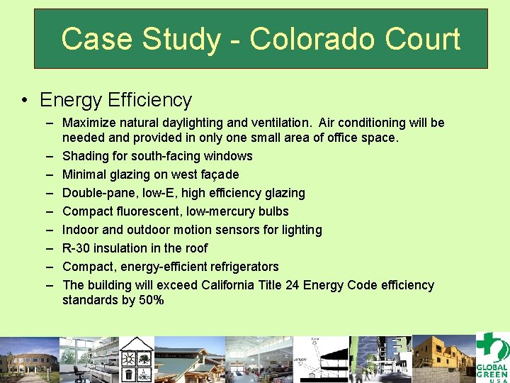 Case Study - Colorado Court • Energy Efficiency – Maximize natural daylighting and ventilation.