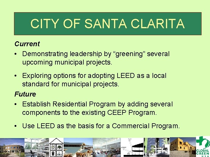 CITY OF SANTA CLARITA Current • Demonstrating leadership by “greening” several upcoming municipal projects.