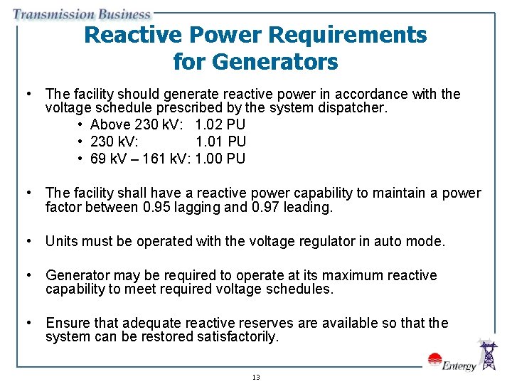 Reactive Power Requirements for Generators • The facility should generate reactive power in accordance
