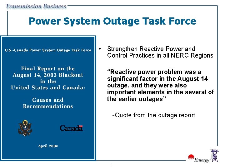 Power System Outage Task Force • Strengthen Reactive Power and Control Practices in all