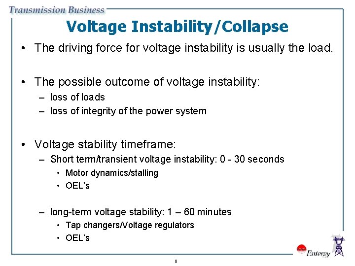 Voltage Instability/Collapse • The driving force for voltage instability is usually the load. •