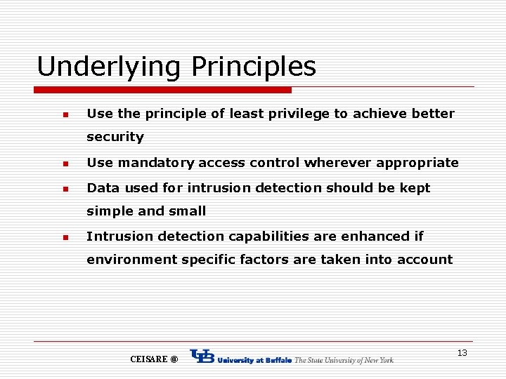 Underlying Principles n Use the principle of least privilege to achieve better security n