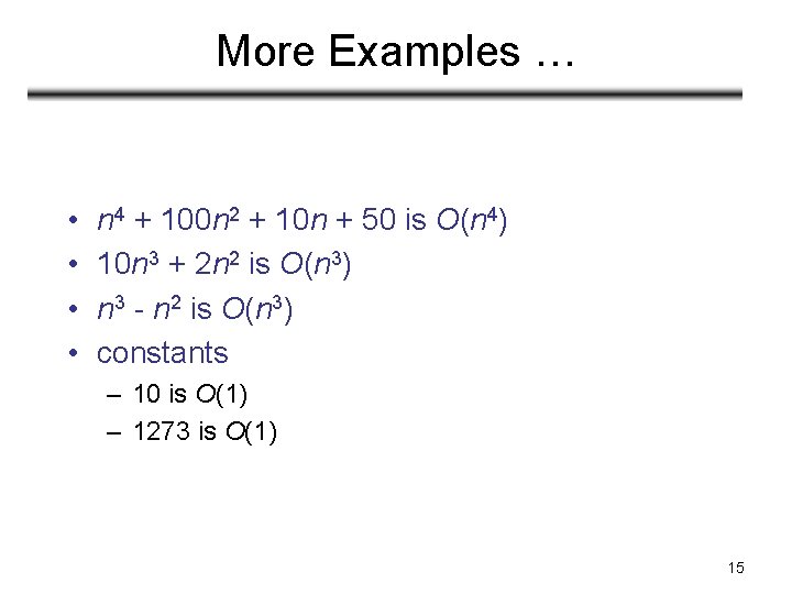 More Examples … • • n 4 + 100 n 2 + 10 n More Examples … • • n 4 + 100 n 2 + 10 n