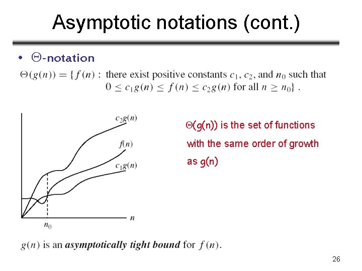 Asymptotic notations (cont. ) • -notation (g(n)) is the set of functions with the Asymptotic notations (cont. ) • -notation (g(n)) is the set of functions with the