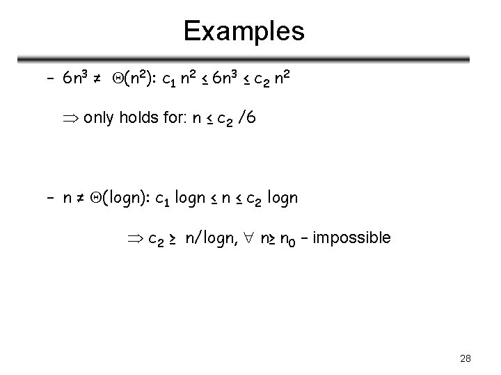 Examples – 6 n 3 ≠ (n 2): c 1 n 2 ≤ 6 Examples – 6 n 3 ≠ (n 2): c 1 n 2 ≤ 6