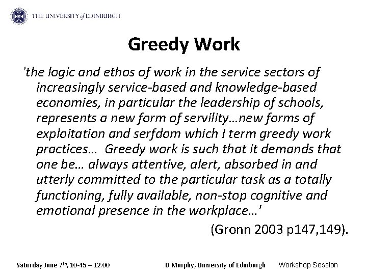 Greedy Work 'the logic and ethos of work in the service sectors of increasingly