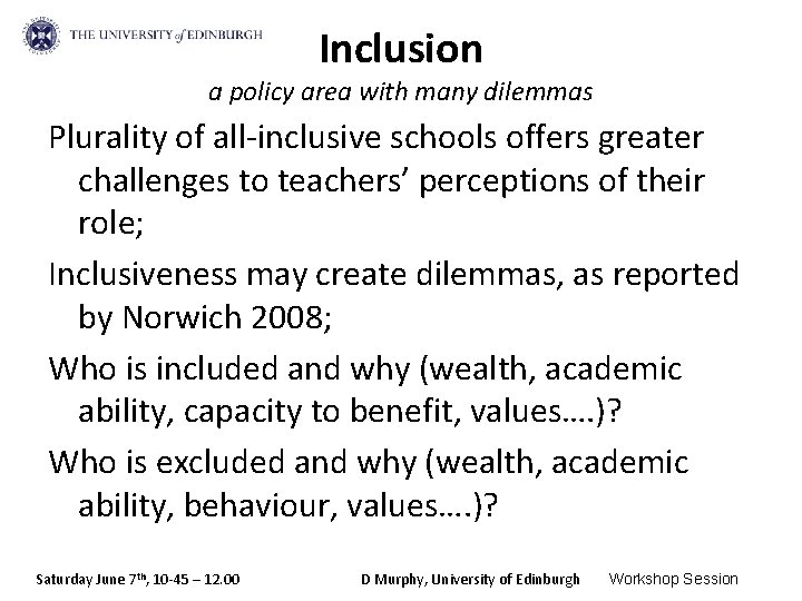 Inclusion a policy area with many dilemmas Plurality of all-inclusive schools offers greater challenges