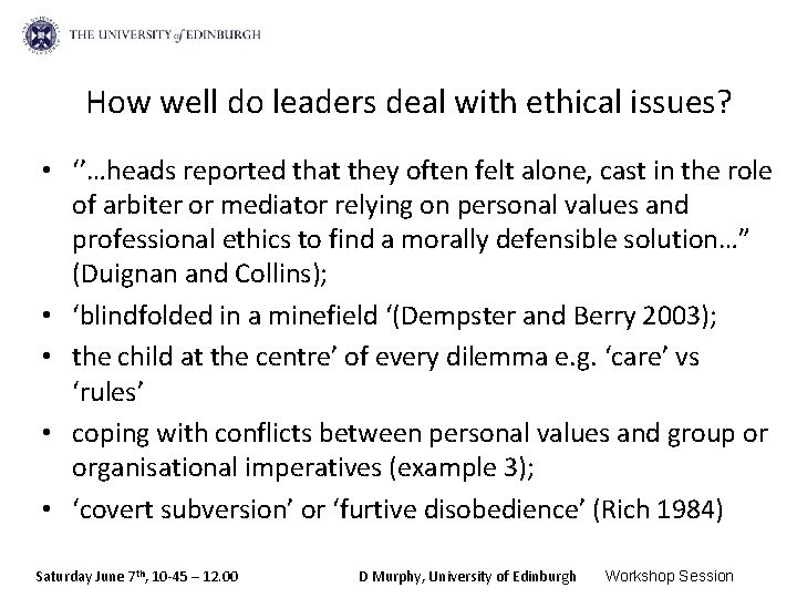 How well do leaders deal with ethical issues? • ‘’…heads reported that they often