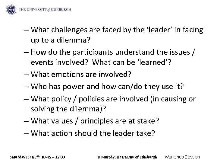 – What challenges are faced by the ‘leader’ in facing up to a dilemma?