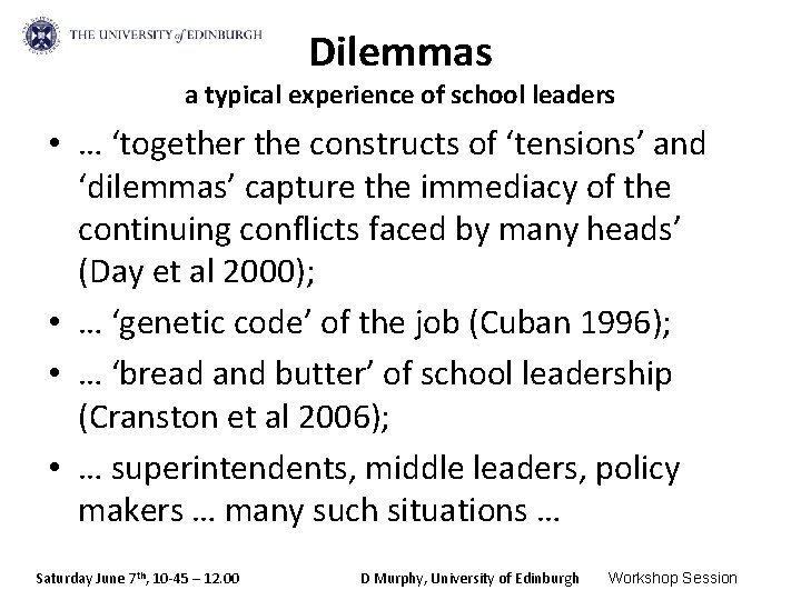 Dilemmas a typical experience of school leaders • … ‘together the constructs of ‘tensions’