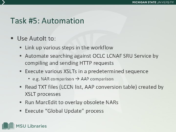 Task #5: Automation § Use Auto. It to: § Link up various steps in