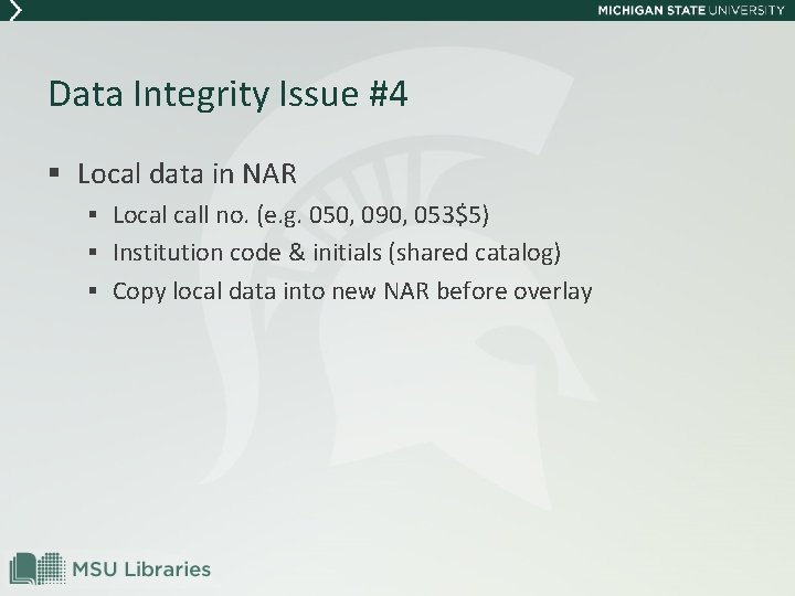 Data Integrity Issue #4 § Local data in NAR § Local call no. (e.