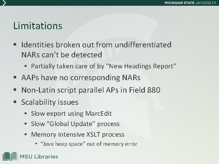 Limitations § Identities broken out from undifferentiated NARs can’t be detected § Partially taken