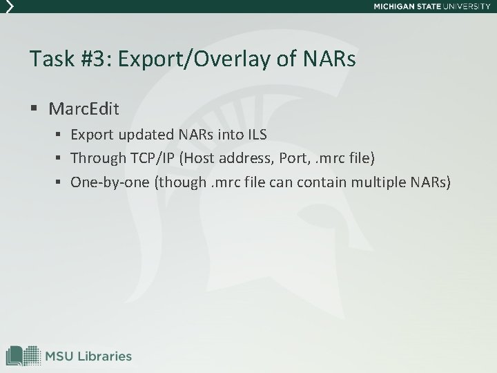 Task #3: Export/Overlay of NARs § Marc. Edit § Export updated NARs into ILS